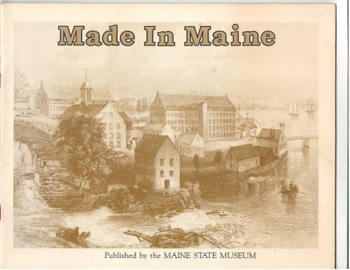 Made in Maine: An Historical Overview