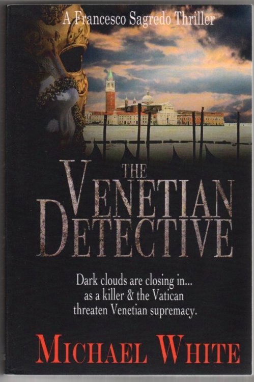 The Venetian Detective: A Francesco Sagredo Thriller
