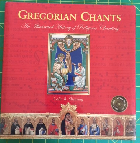 Gregorian Chants: The Illustrated History of Religious Chanting