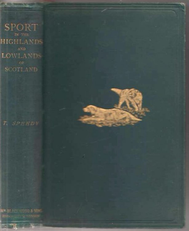 Sport in the Highlands and Lowlands of Scotland With Rod and Gun