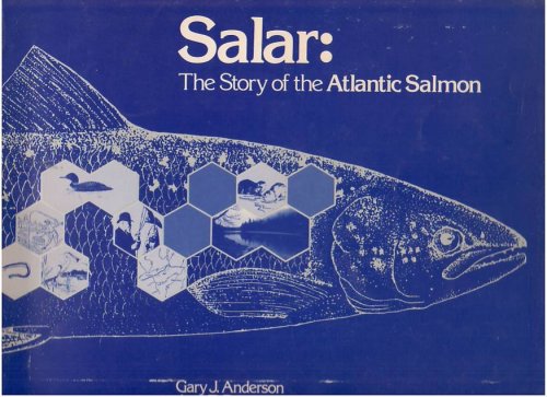 Salar: The Story of the Atlantic Salmon