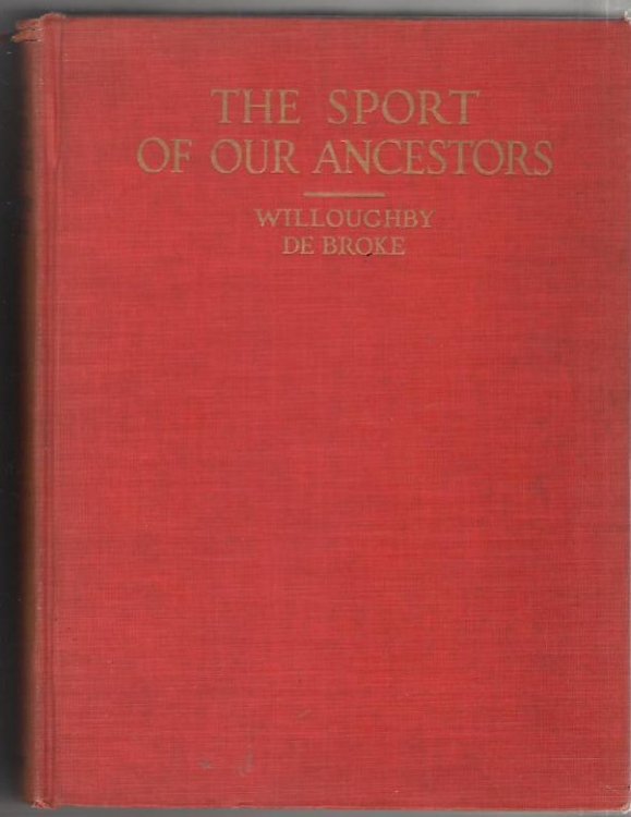 The Sport of Our Ancestors Being A Collection of Prose and Verse Setting Forth The Sport of Fox-Hunting as They Knew It