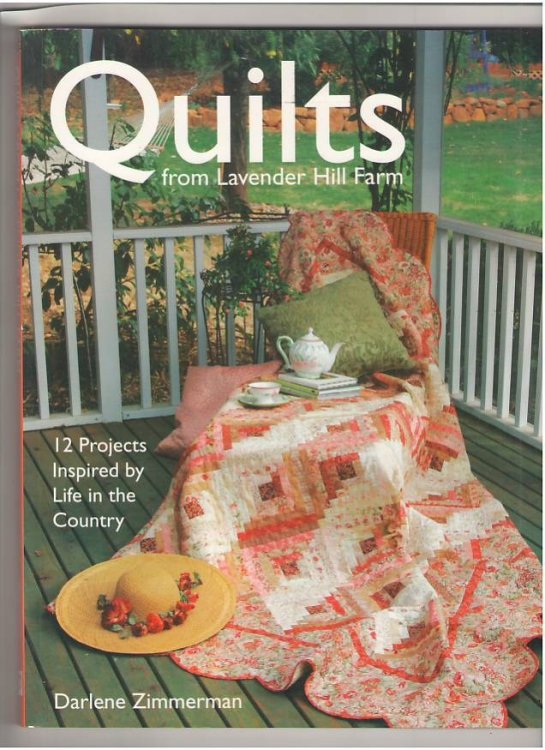 Quilts From Lavender Hill Farm: 12 Projects Inspired by Life in the Country