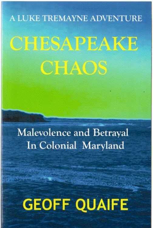 Chesapeake Chaos: A Luke Tremayne Adventure - Malevolence And Betrayal In Colonial Maryland