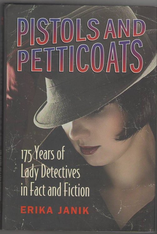 Pistols and Petticoats: 175 Years of Lady Detectives in Fact and Fiction
