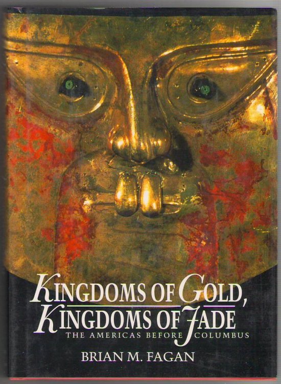 Kingdoms of Gold, Kingdoms of Jade: The Americas Before Columbus