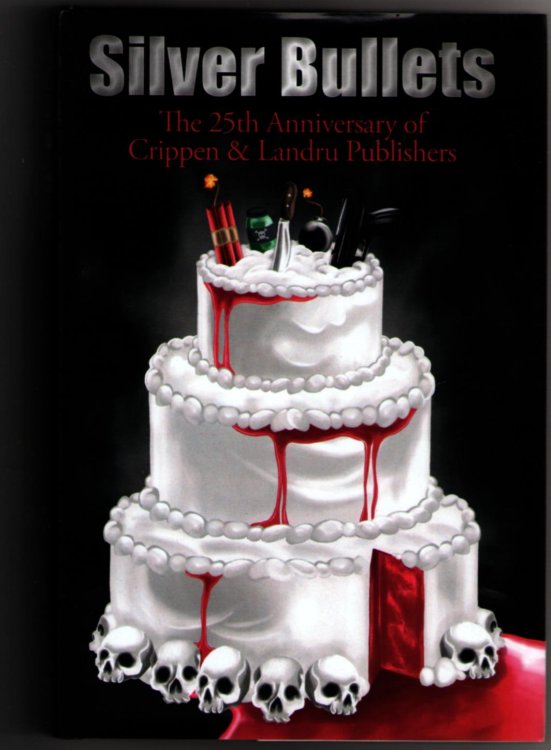 Silver Bullets: The 25th Anniversary of Crippen & Landru Publishers