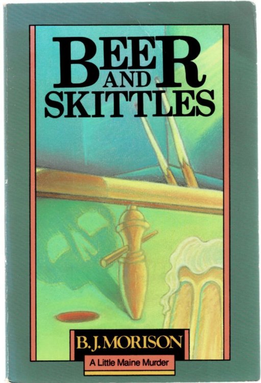 Beer and Skittles: A Little Maine Murder