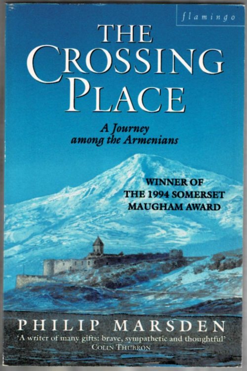 The Crossing Place: A Journey Among the Armenians