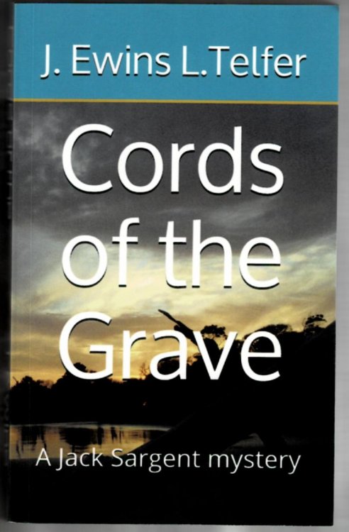 Cords of the Grave: A Jack Sargent mystery