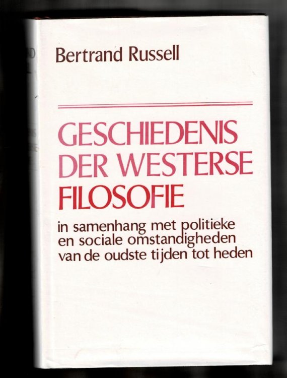 Geschiedenis der westerse filosofie : in verband met politieke en sociale omstandigheden van de oudste tijden tot heden