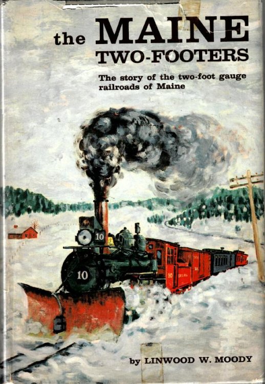 The Maine Two-Footers: The Story of the Two-Foot Gauge Railroads of Moane
