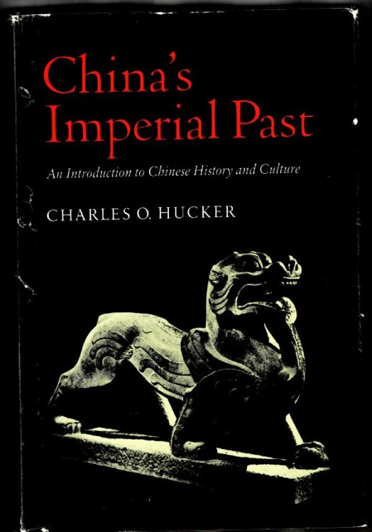 China's Imperial Past: An Introduction to Chinese History and Culture