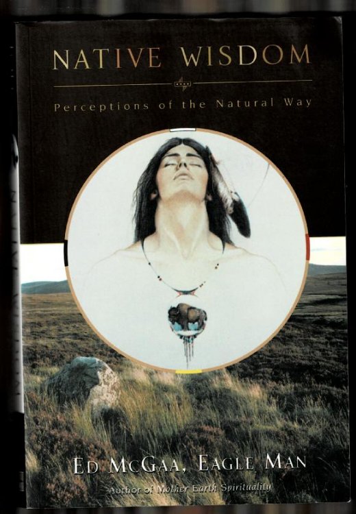 Native Wisdom: Perceptions of the Naturaal Way