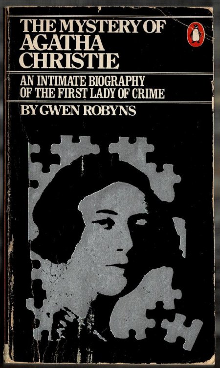 The Mystery of Agatha Christie: An Intimate Biography of the First Lady of Crime