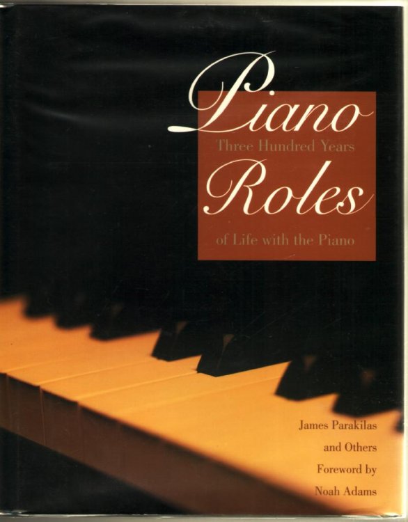 Piano Roles: Three Hundred Years of Life with the Piano