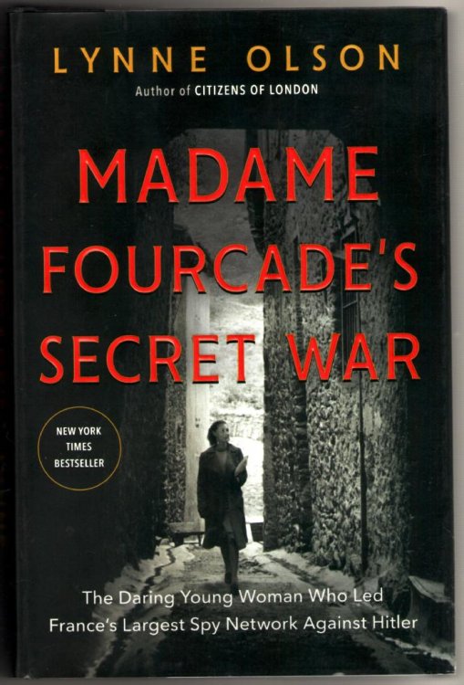 Madame Fourcade's Secret War: The Daring Young Woman Who Led France's Largest Spy Network Against Hitler