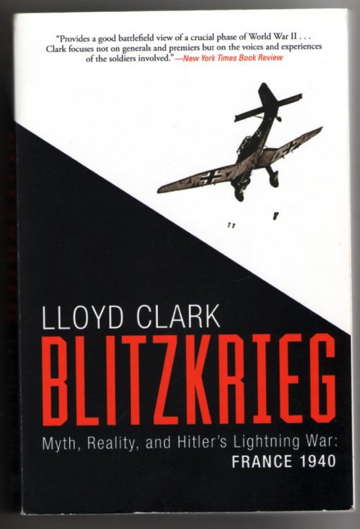 Blitzkrieg: Myth, Reality, and Hitler's Lightning War: France 1940