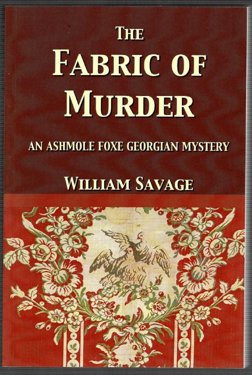 The Fabric of Murder: An Ashmole Foxe Georgian Mystery