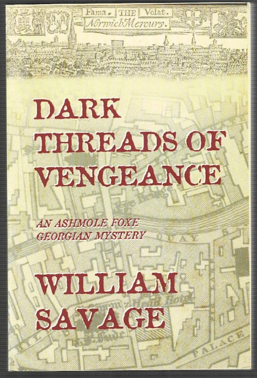 Dark Threads of Vengeance: An Ashmole Foxe Georgian Mystery