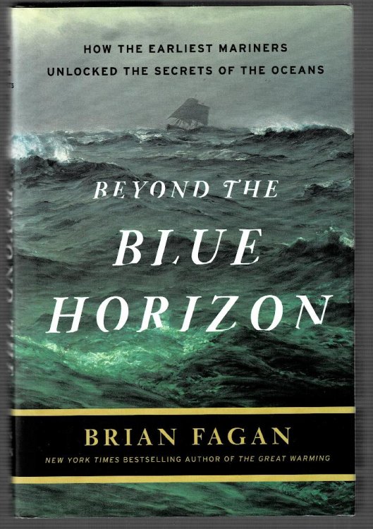 Beyond the Blue Horizon: How the Earliest Mariners Unlocked the Secrets of the Oceans