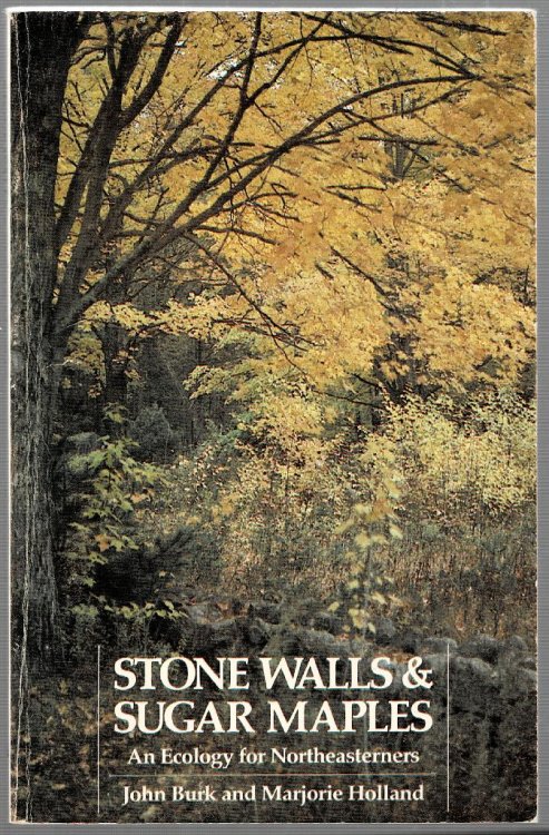 Stone Walls & Sugar Maples: An Ecology for Northeasterners