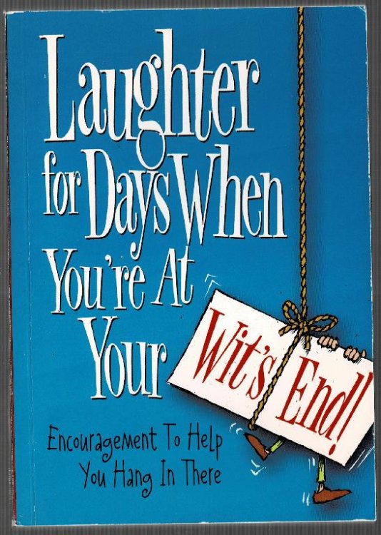 Laughter for Days When You're at Your Wit's End: Encouragement to Help You Hang in There