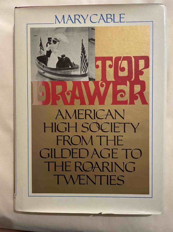 Top Drawer: American High Society from the Gilded Age to the Roaring Twenties