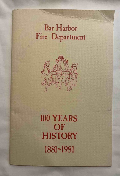 Bar Harbor Fire Department, 100 Years of History, 1881-1981