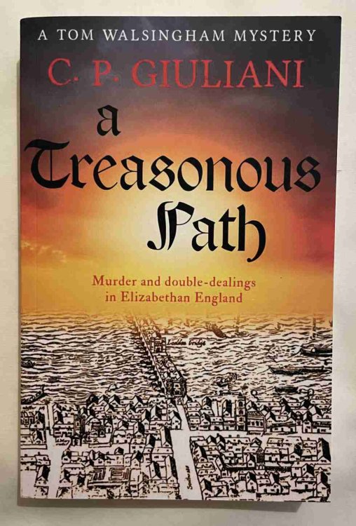 The Treasonous Path: Tom Walsingham Mysteries Book Two