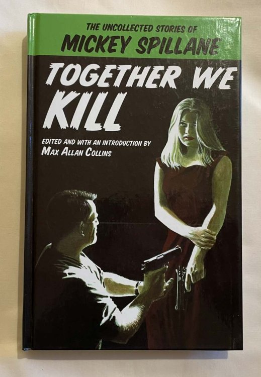 Together We Kill: The Uncollected Stories of Mickey Spillane