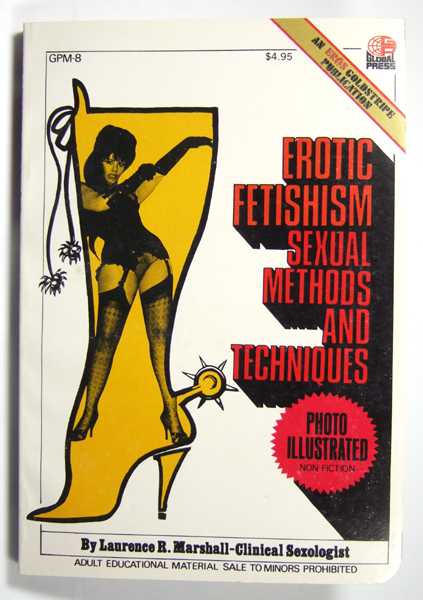 Erotic Fetishism: Sexual Methods and Techniques
