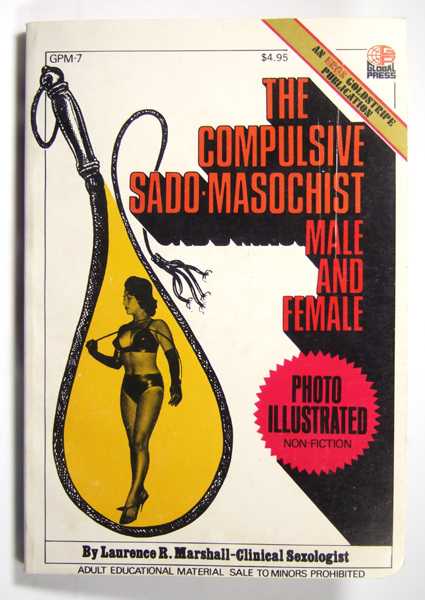 The Compulsive Sado-Masochist: Male and Female
