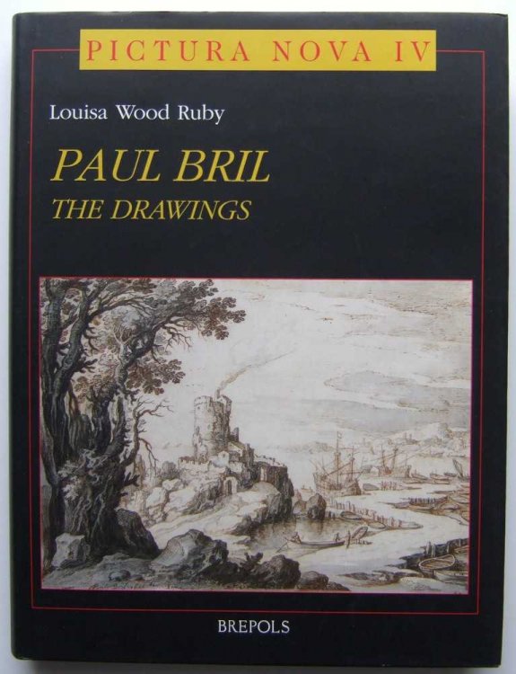 The Drawings of Paul Bril: A Study of Their Role in Seventeenth-Century European Landscape (PICT 4) (PICTURA NOVA)