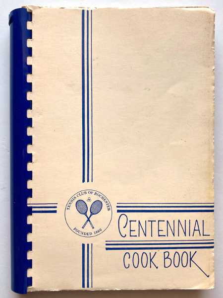 Tennis Club of Rochester Centennial Cook Book
