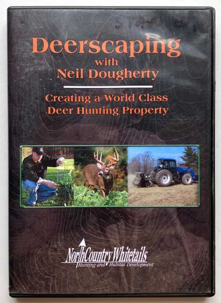 Deerscaping with Neil Dougherty: Creating a World Class Deer Hunting Property [DVD]