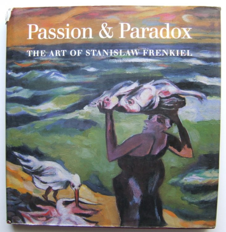 Passion and Paradox: The Art of Stanislaw Frenkiel