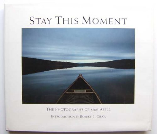 Stay This Moment: The Photographs of Sam Abell