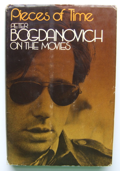 Pieces of Time: Peter Bogdanovich On the Movies