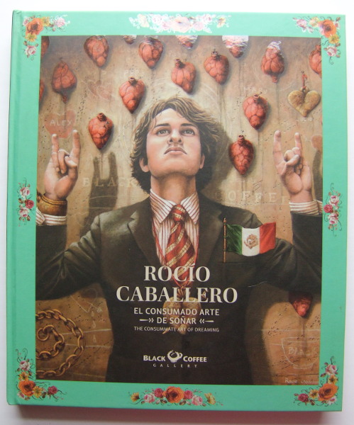 Rocio Caballero: El Consumado Arte De Sonar (The Consummate Art of Dreaming)