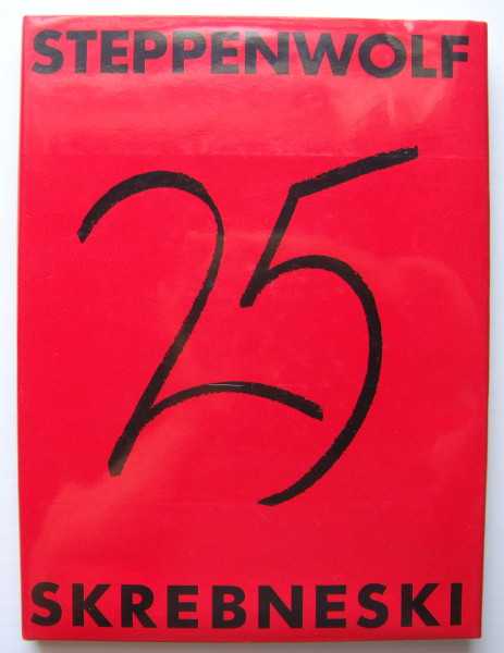 Steppenwolf: Steppenwolf Theatre Company: Twenty-Five Years of an Actor's Theater [SIGNED 33x]