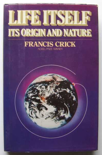 Life Itself: Its Origin and Nature.