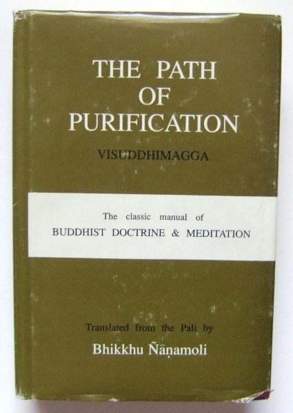 The Path of Purification (Visuddhimagga): The Classic Manual of Buddhist Doctrine & Meditation