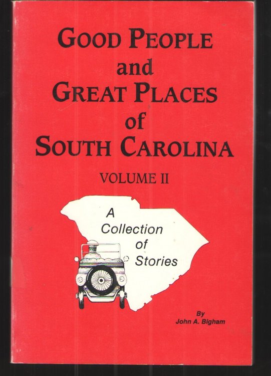 Good People and Great Places of South Carolina. Volume II. A Collection of Stories.