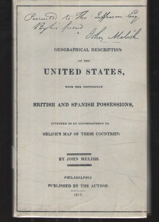 Geographical Description of the United States, with the Contiguous British and Spanish Possessions, Intended as an Accompaniment to Melish's Map of These Countries