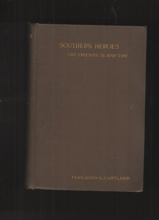 Southern Heroes; Or, Friends in War Time,