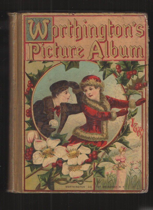 Worthington's Picture Album A Series of Interesting Stories, Original Poems, Biographies, Natural History Sketches, Etc.