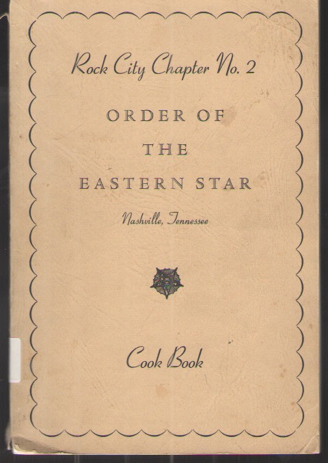 Rock City Chapter No. 2 Order of the Eastern Star, Nashville, Tennessee Cook Book