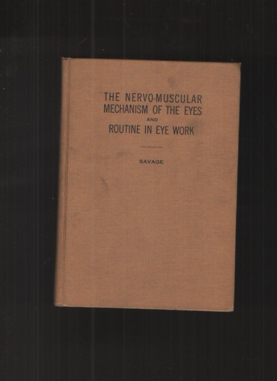 The Nervo-Muscular Mechanism of the Eyes and Routine in Eye Work