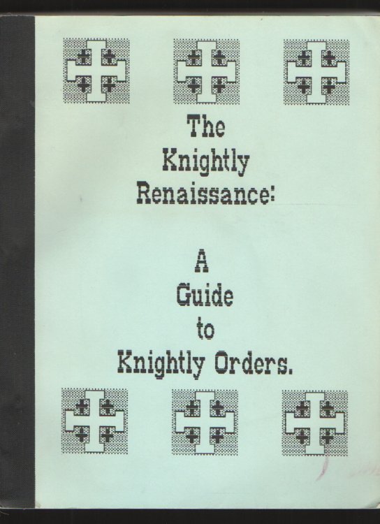 The Knightly Renaissance A Guide to Knightly Orders